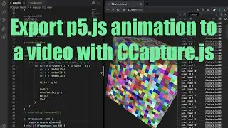 How to export p5.js animations to a video format with CCapture.js | Tutorial #7