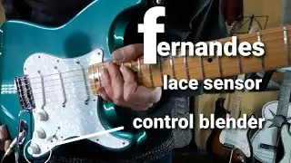 test Fernandes Stratocaster pick ups Lace Sensor y control blender. El sonido de Clapton!
