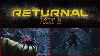 RETURNAL Part 2 PS5 Playthrough Biome 1 [Xeno-Archive] [Parasites] [Reconstructor]