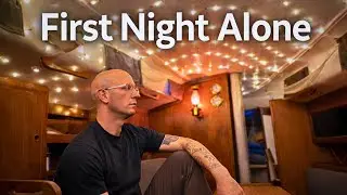 Spending My First Night Alone on Our Sailboat | Ep10