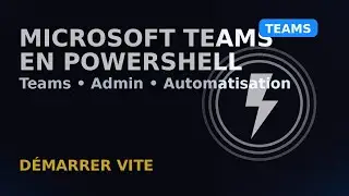 PowerShell avec Microsoft Teams &ndash; Administration Microsoft 365