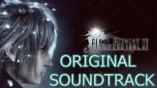 Final Fantasy XV OST - Exploration Theme  [FINAL FANTASY XV - Judgment Disc]