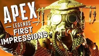 APEX LEGENDS FIRST IMPRESSIONS - GOOD OR BAD