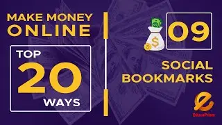 9. Social Bookmarking | TOP 20 WAYS TO MAKE MONEY ONLINE | Educaprism