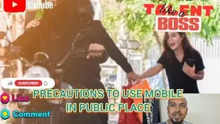 Real Talent Boss | Precautions To Use Mobile Phone In Public Places