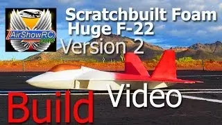 Huge Foamy F-22 V2 Build