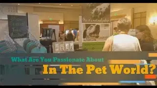 Pet World Insider Presents...  What is Your Biggest Passion in The Pet World - BlogPaws Edition