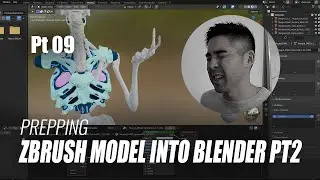 Part 09: Prepping Zbrush Model Into Blender Pt2