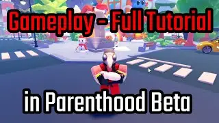 Parenthood Beta Gameplay Roblox - Full Tutorial