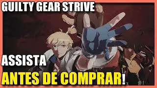 O que voc&ecirc; PRECISA saber antes de comprar Guilty Gear Strive!!