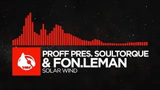 [DnB] - PROFF pres. Soultorque & Fon.Leman - Solar Wind