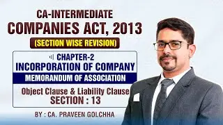 CA Inter Law : CH-2 Incorporation of Company : MOA  Object Clause & Liability Clause Section 13