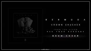 Bermuda - Crown Crusher (drum cover)