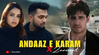Zaroorat X Andaaz E Karam Mashup (Full Version) | Emotional Mix | Latest Viral Mashup | Savvy Music