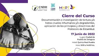 Cierre de Curso del Mecanismo Nacional de Prevención de la Tortura en Puebla