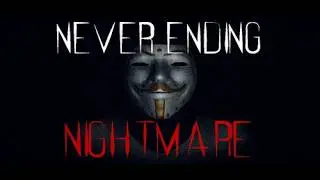 Never Ending Nightmare 4K  Is Pure Psychological Horror 😱