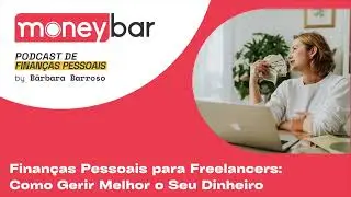 Finan&ccedil;as Pessoais para Freelancers: Como Gerir Melhor o Seu Dinheiro