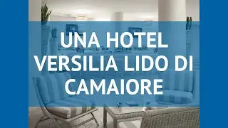 UNA HOTEL VERSILIA LIDO DI CAMAIORE 4* Тоскана &ndash; УНА ХОТЕЛ ВЕРСИЛИА ЛИДО ДИ КАМАИОРЕ 4 Тоскана обзор
