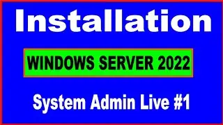 System Admin Live 1| windows server 2022 | win server 2022 installation step by step | MCSA