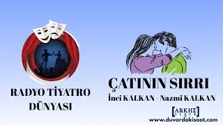 Çatının Sırrı - İnci & Nazmi Kalkan - Radyo Tiyatrosu Polisiye