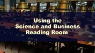 Using the Science and Business Reading Room