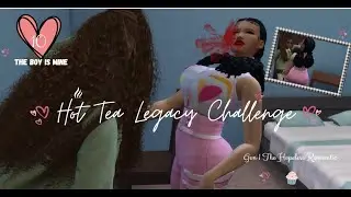 Hot Tea Legacy Challenge Gen 1 The Hopeless Romantic Episode 10 The boy is Mine