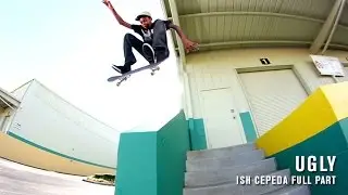 Ish Cepeda UGLY Full Part - TransWorld SKATEboarding