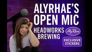 AlyRhae - Open Mic - Headworks Brewing