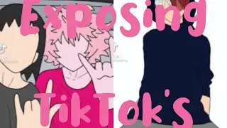Exposing TikTok’s//Mina’s exposing the boys// Mha/Bnha