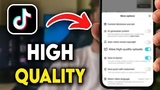 Как загрузить высококачественное видео на TikTok (2025)