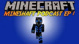 Mineshaft Podcast Ep. 1