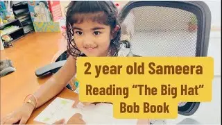 2 year old Sameera reading &ldquo;The Big Hat&rdquo; | Bob Book | Home Schooling | Early Learning #reading