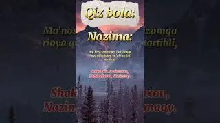 Ismlar Manosi - NOZIMA✅️ #nozima #нозима #исми #исмлар #маноси #ismi #ismlar #manosi