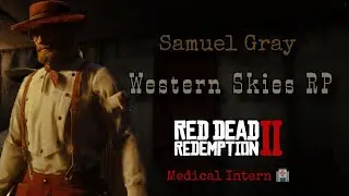 Medical Training! 🏥 Samuel Gray | Western Skies RP | RDR2 Roleplay 