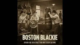 Boston Blackie | 100 | 10TH STREET GYM AND STOLEN CAR RING | Classic Radio Program | Old Time