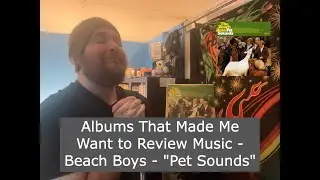 Albums That Made Me Want to Review Music  - The Beach Boys - 