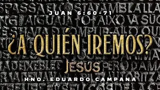 ¿A quién iremos? | Juan 6:60-71
