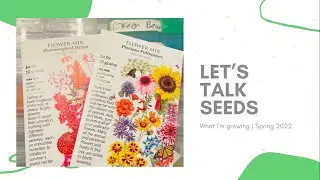 Let's talk SEEDS! What I'm growing & favorite varieties | Spring 2022