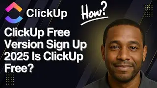 ClickUp Free Version Sign Up 2025 | Is ClickUp Free?