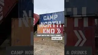 Camp North End (Food & Drinks edition): Charlotte, NC