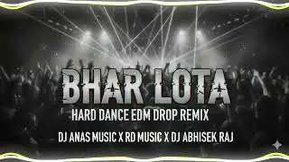Bhar Lota Hard Dance Edm Drop Remix By Anas Music X Rd Music X Dj Abhishek raj  #djshashi 