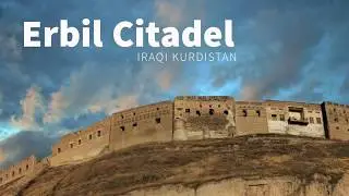 Discover Erbil Citadel, Northern Iraq