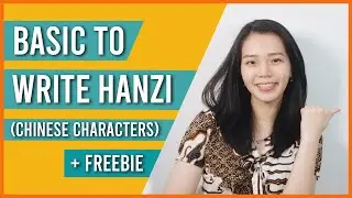 Basic to Write Hanzi (Chinese Character) + FREEBIE!!! [MANDARINOW]