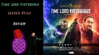 Time Lord Victorious: Lesser Evils (Big Finish) | Review
