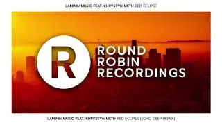 Laminin Music feat Khrystyn Meth - Red Eclipse (Echo Deep Remix)