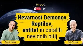 Nevarnost Demonov, Reptilov, entitet in ostalih nevidnih bitij (Andrej Pe&scaron;ec) &ndash; Prebujenje 9 #41
