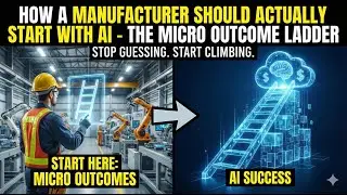 How a Manufacturer Should Actually Start with AI - The Micro Outcome Ladder | Decode AI (SE1EP04)
