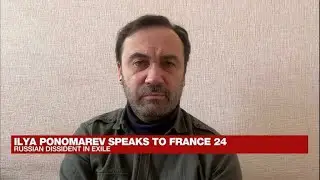 'Putin will be gone soon': Exiled Russian dissident Ilya Ponomarev &bull; FRANCE 24 English
