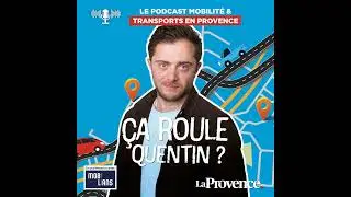 &Ccedil;a roule Quentin ? Le podcast mobilit&eacute; et transports en Provence