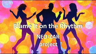 Blame It on the Rhythm | Neo-Zar Project | Официальное диско-видео 🌌✨